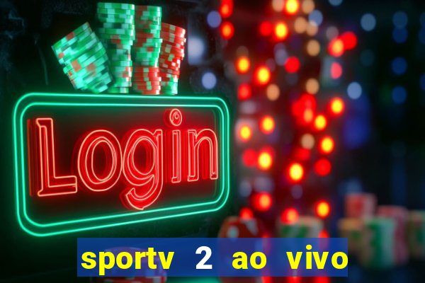 sportv 2 ao vivo mega canais